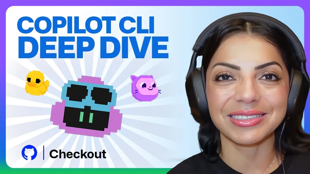 GitHub Checkout video thumbnail reading Copilot CLI Deep Dive beside the host and Copilot CLI mascot